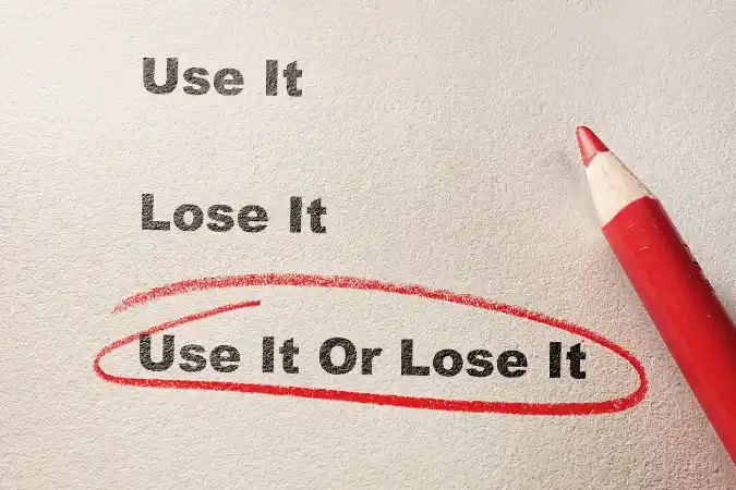 Handwritten note reading 'Use It Or Lose It' circled in red pencil